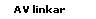 AV linkar