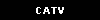 CATV