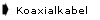 Koaxialkabel