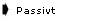Passivt