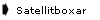 Satellitboxar