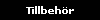 Tillbeh�r